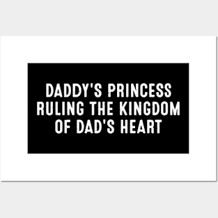 Daddy's Princess Ruling the kingdom of Dad's heart Posters and Art